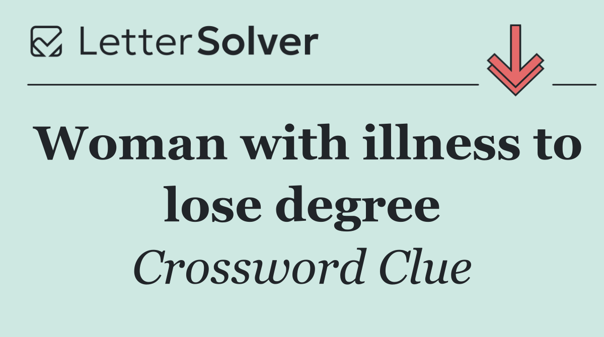 Woman with illness to lose degree