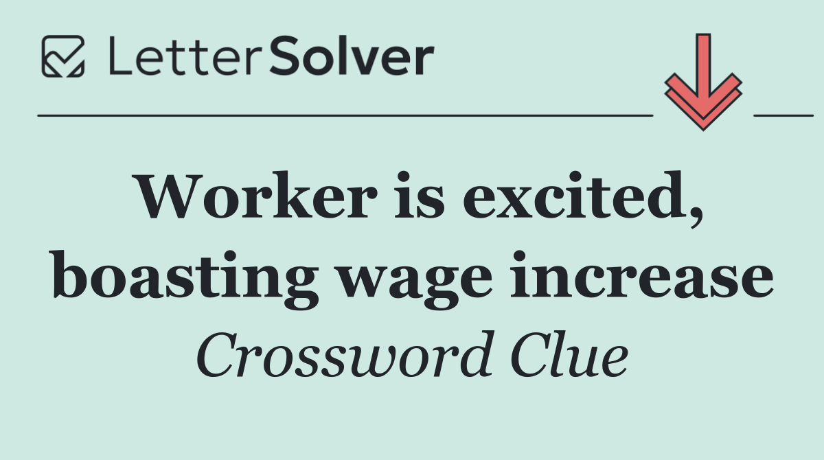 Worker is excited, boasting wage increase