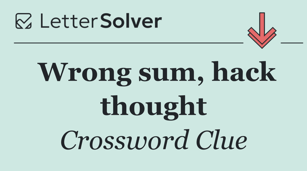 Wrong sum, hack thought
