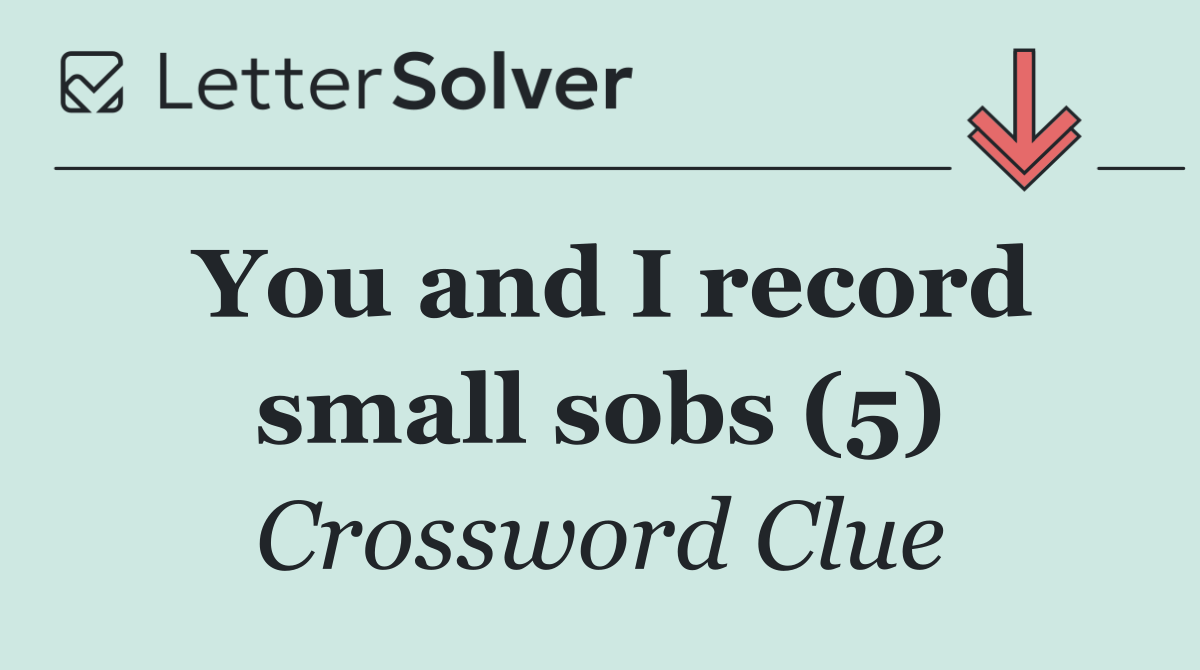 You and I record small sobs (5)