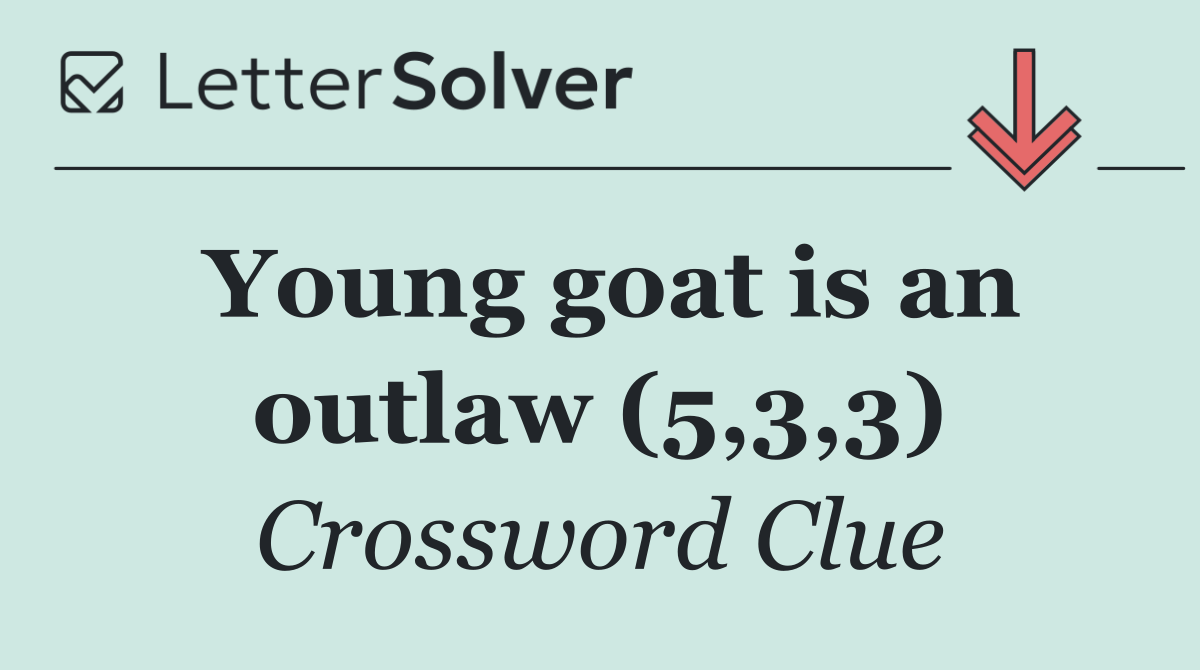 Young goat is an outlaw (5,3,3)