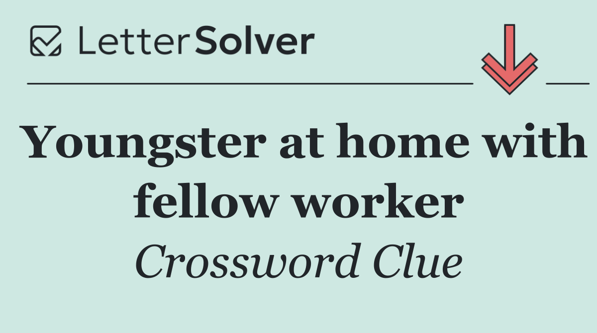 Youngster at home with fellow worker