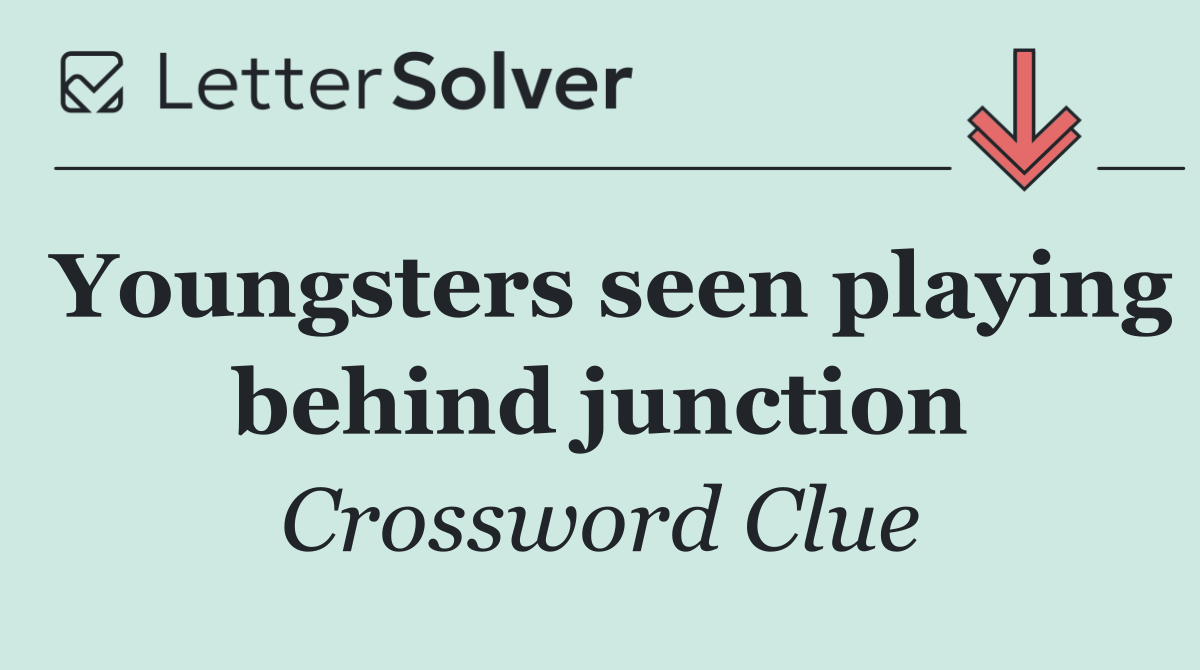 Youngsters seen playing behind junction