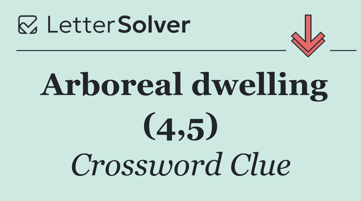 Arboreal dwelling (4,5)