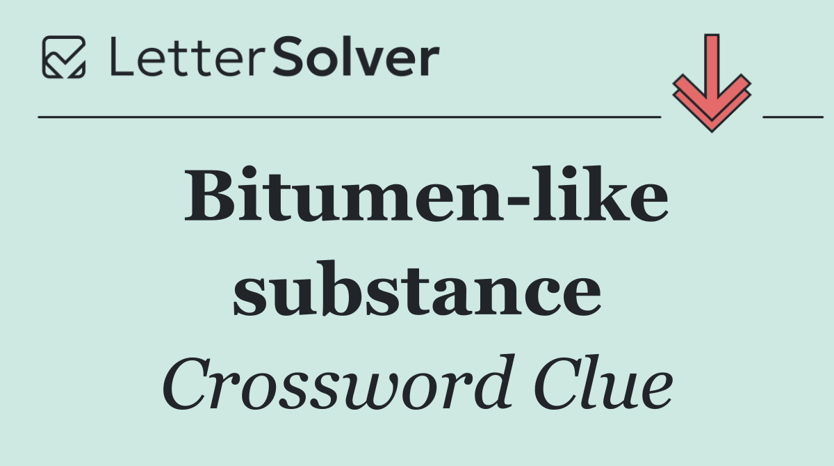 Bitumen like substance