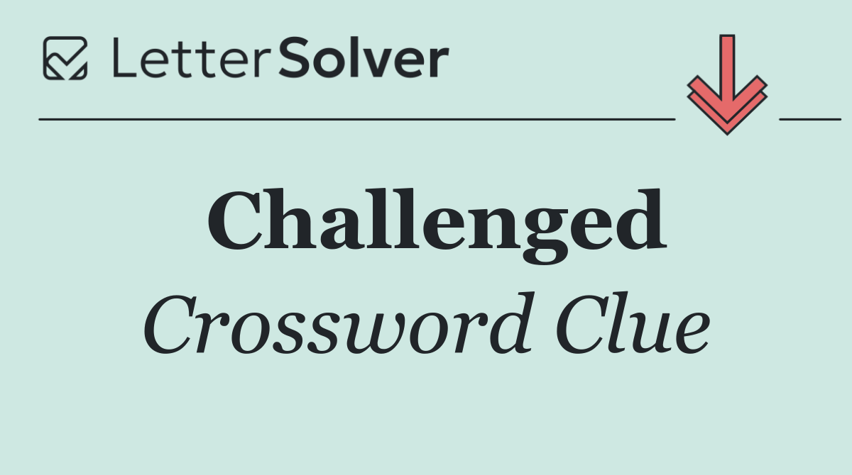 Challenged