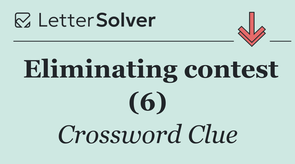 Eliminating contest (6)
