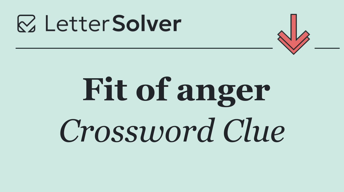 Fit of anger