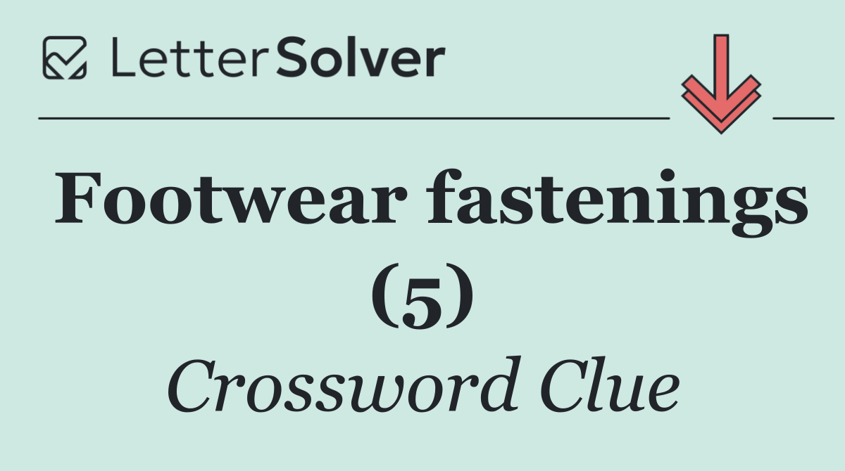 Footwear fastenings (5)