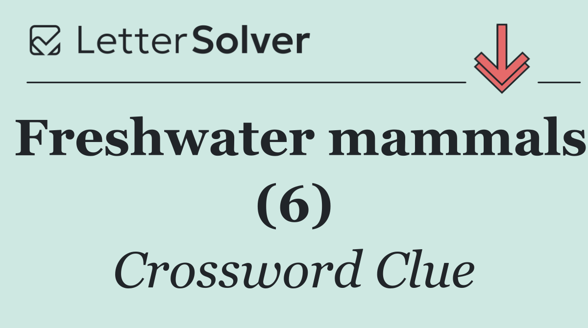 Freshwater mammals (6)