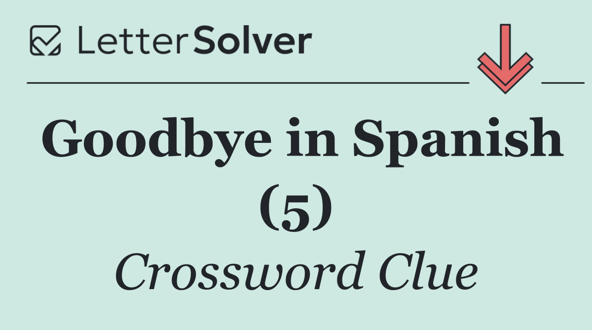 Goodbye in Spanish (5)