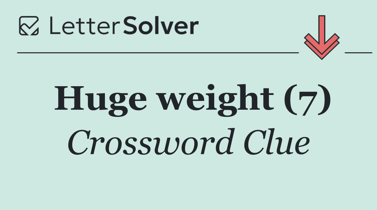 Huge weight (7)