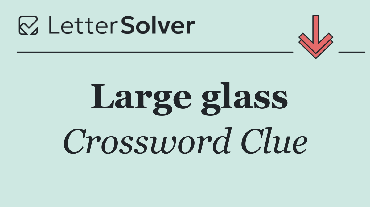 Large glass