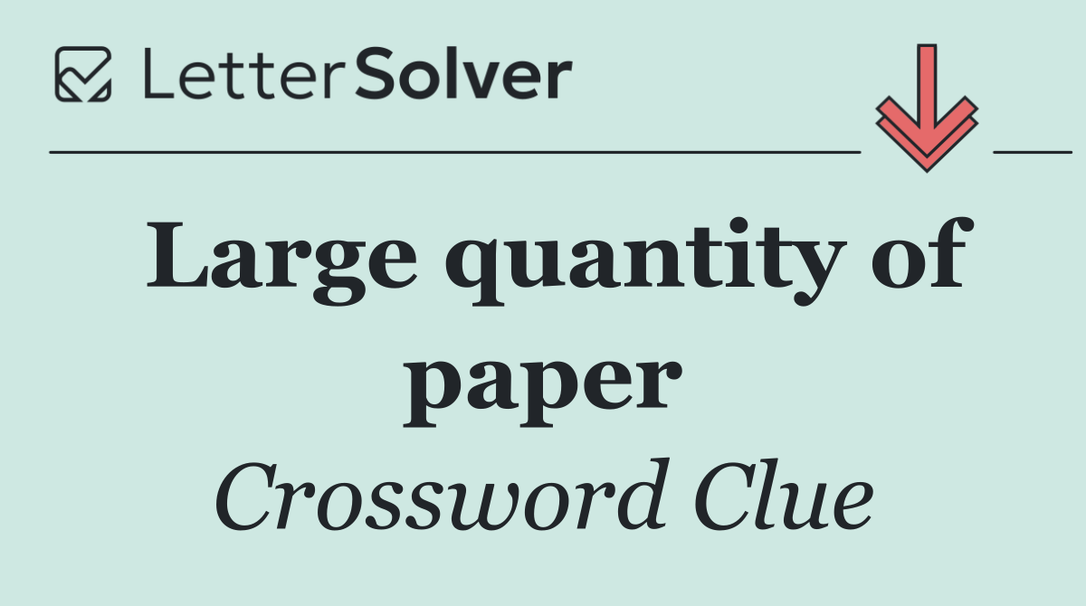 Large quantity of paper