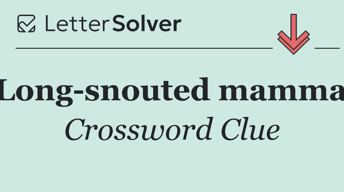 Long snouted mammal