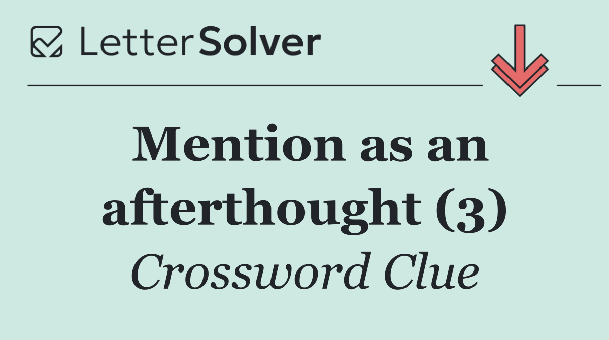 Mention as an afterthought (3)