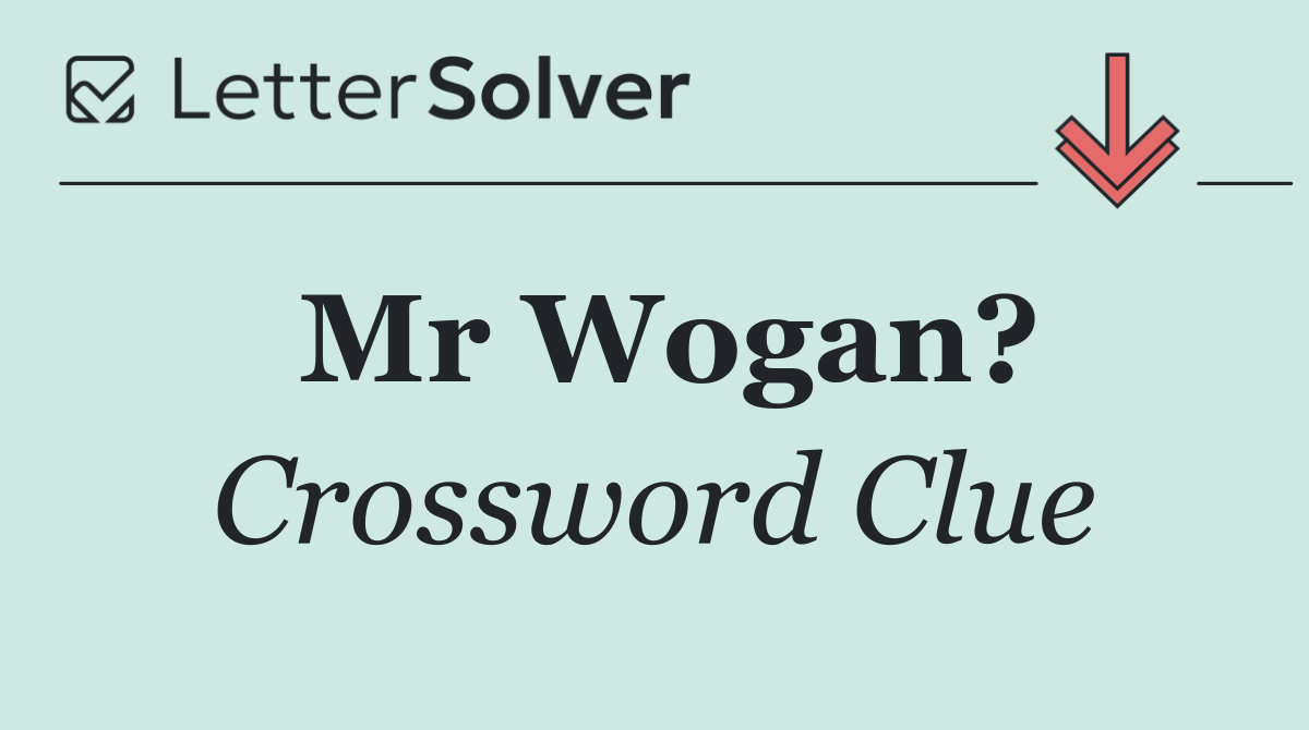 Mr Wogan?