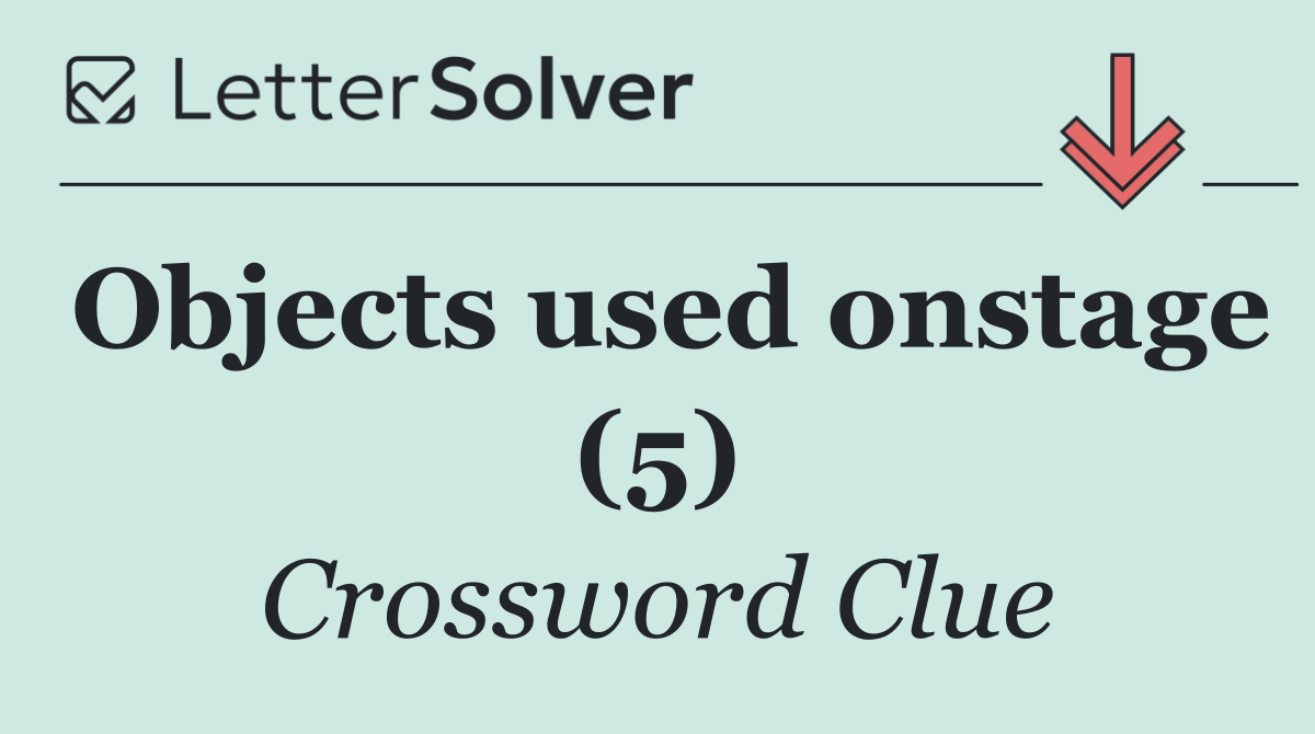 Objects used onstage (5)