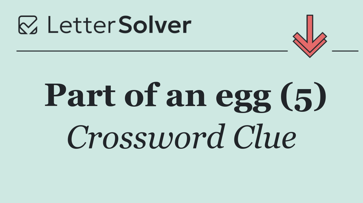 Part of an egg (5)