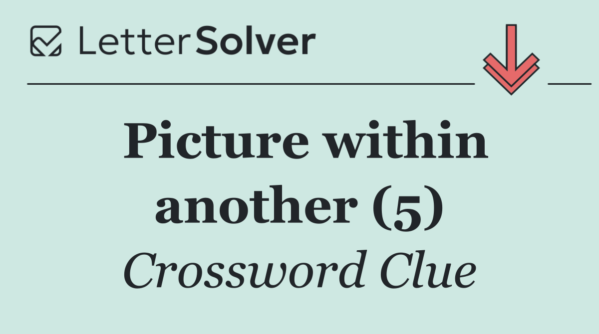 Picture within another (5)