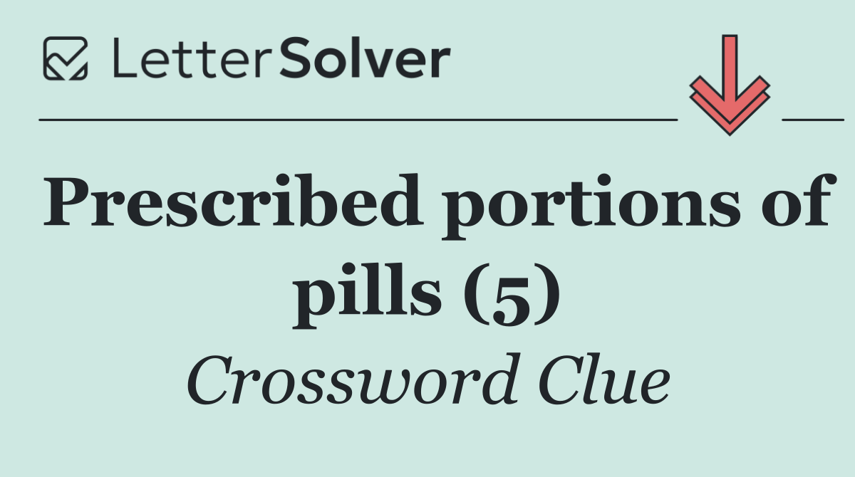Prescribed portions of pills (5)