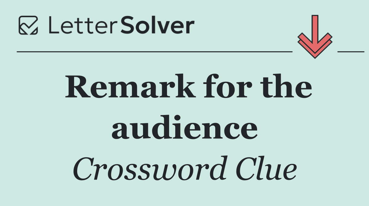 Remark for the audience