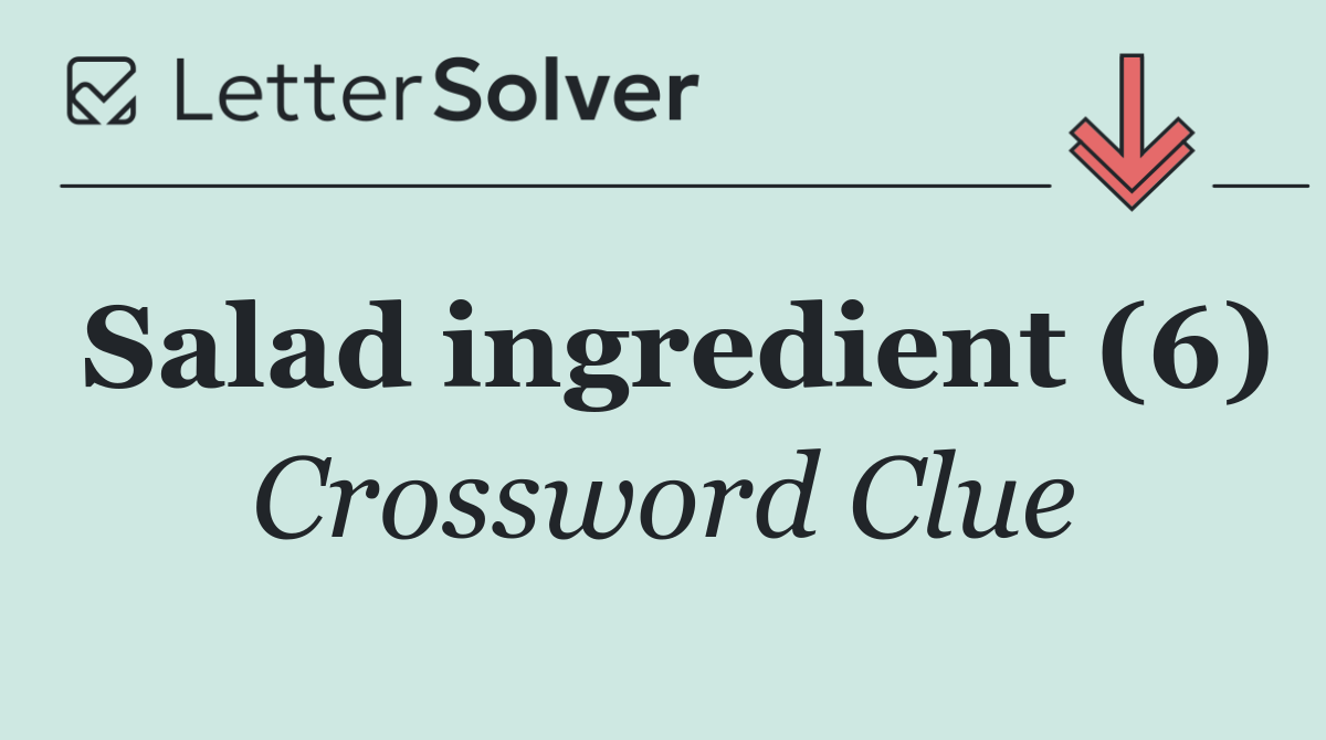 Salad ingredient (6)