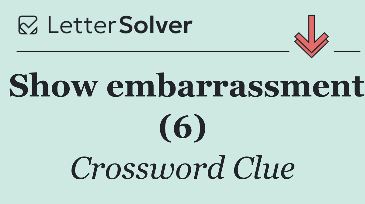 Show embarrassment (6)