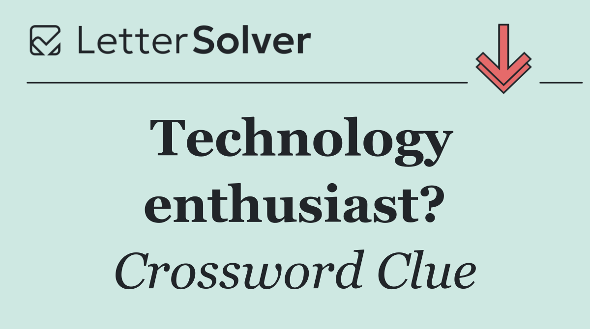 Technology enthusiast?