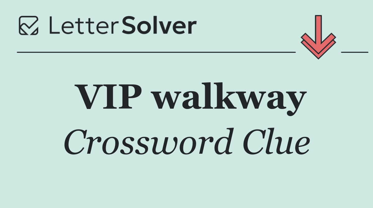 VIP walkway