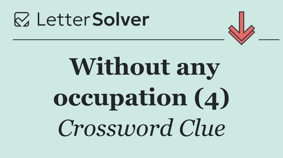 Without any occupation (4)