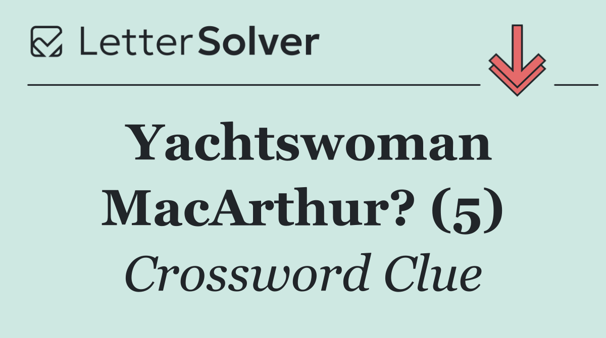 Yachtswoman MacArthur? (5)