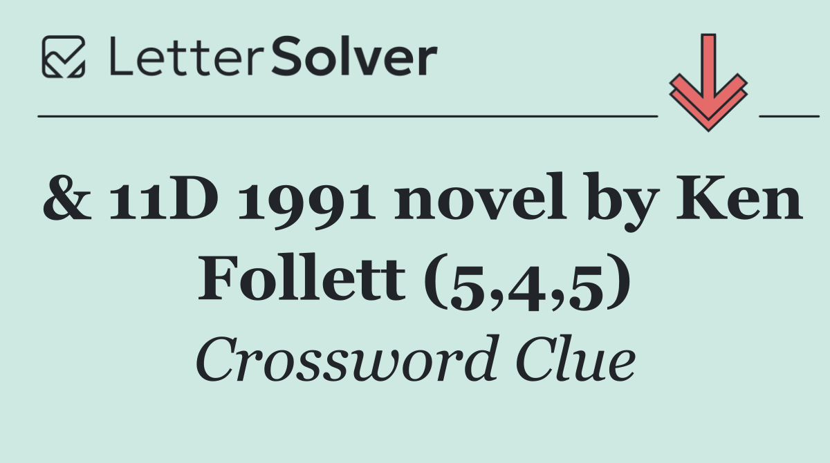 & 11D 1991 novel by Ken Follett (5,4,5)