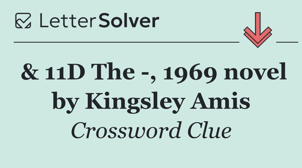 & 11D The  , 1969 novel by Kingsley Amis