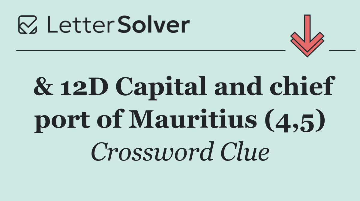 & 12D Capital and chief port of Mauritius (4,5)