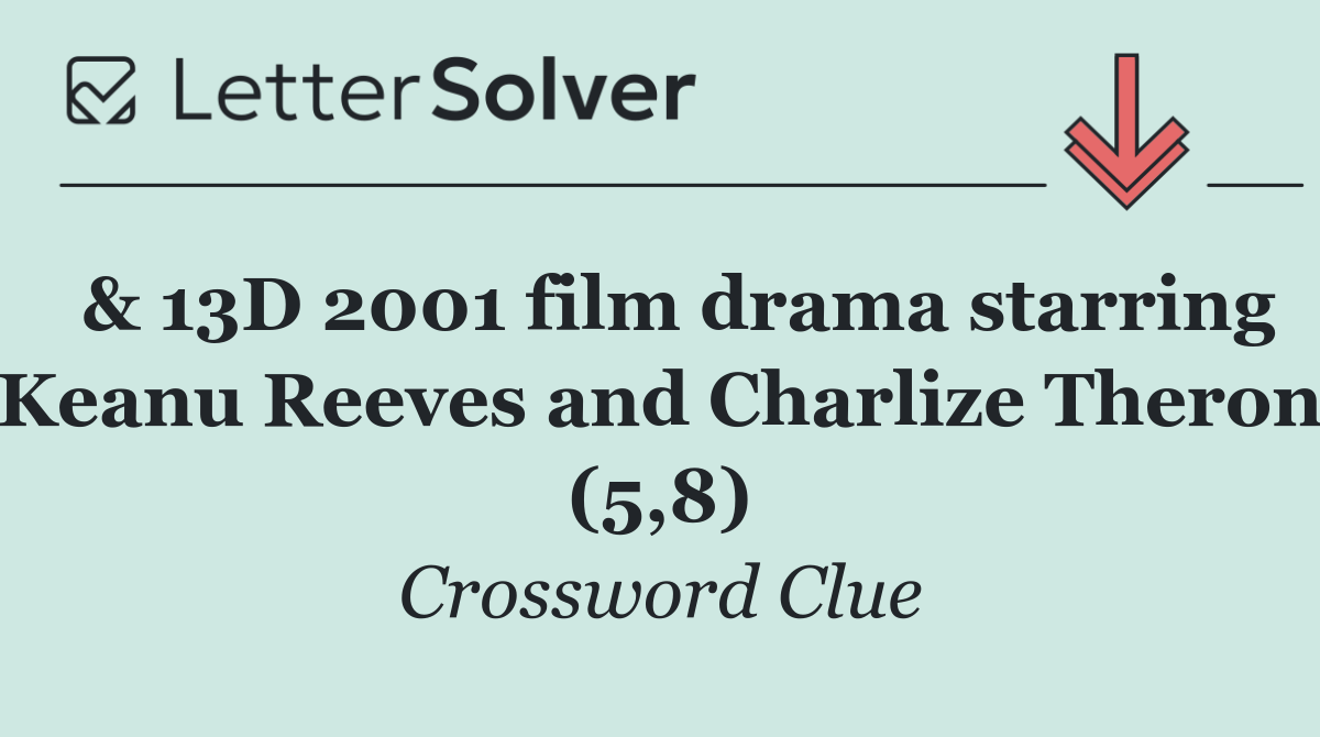  & 13D 2001 film drama starring Keanu Reeves and Charlize Theron (5,8)