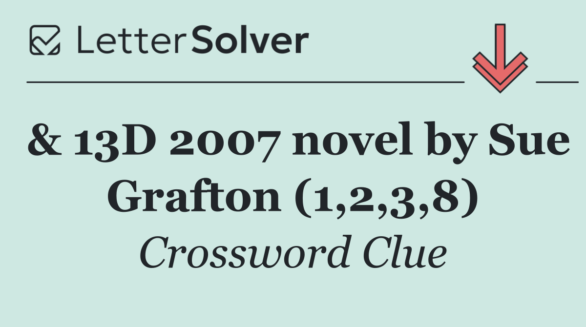 & 13D 2007 novel by Sue Grafton (1,2,3,8)