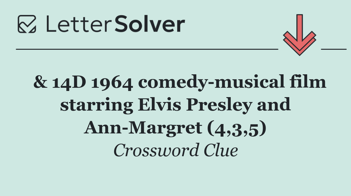  & 14D 1964 comedy musical film starring Elvis Presley and Ann Margret (4,3,5)