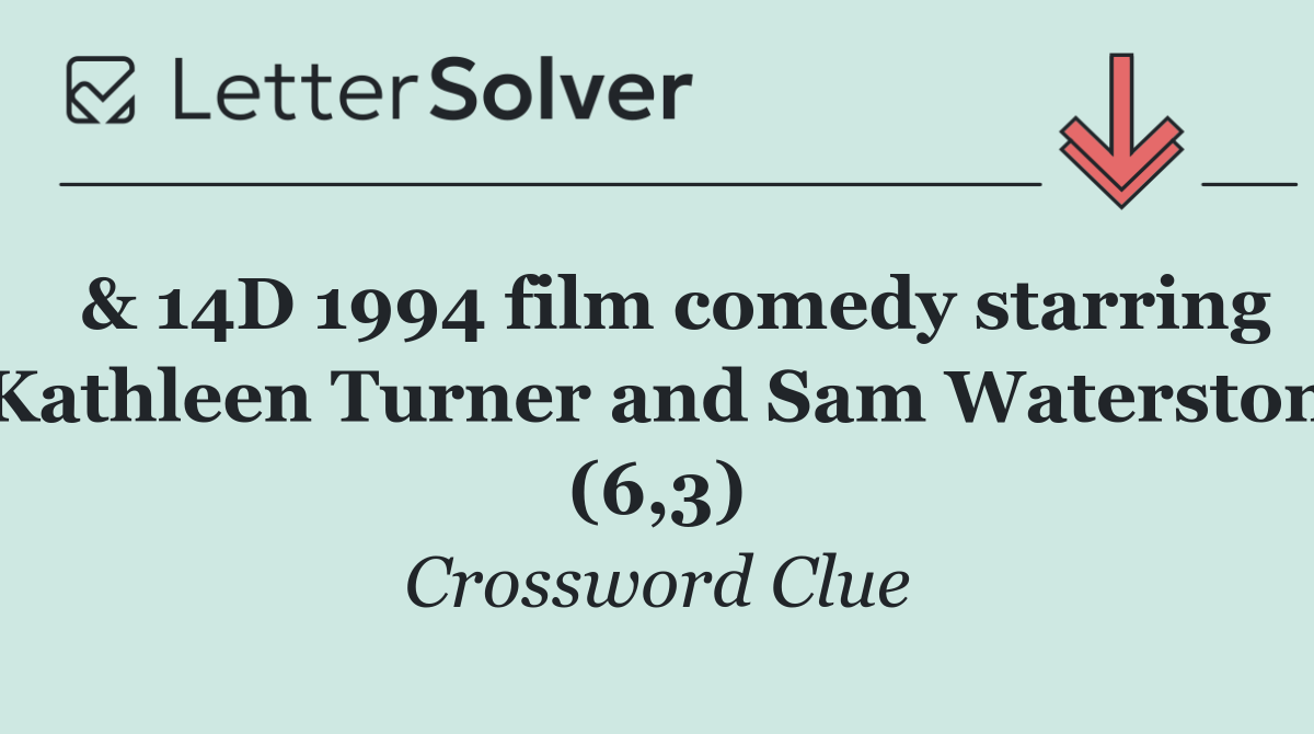  & 14D 1994 film comedy starring Kathleen Turner and Sam Waterston (6,3)