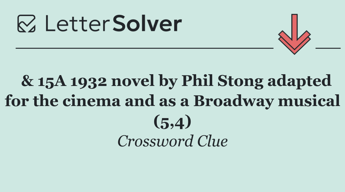  & 15A 1932 novel by Phil Stong adapted for the cinema and as a Broadway musical (5,4)