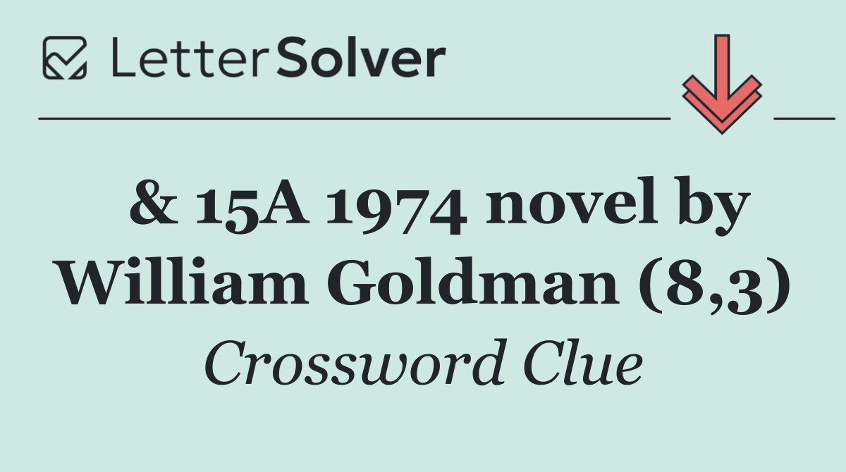  & 15A 1974 novel by William Goldman (8,3)