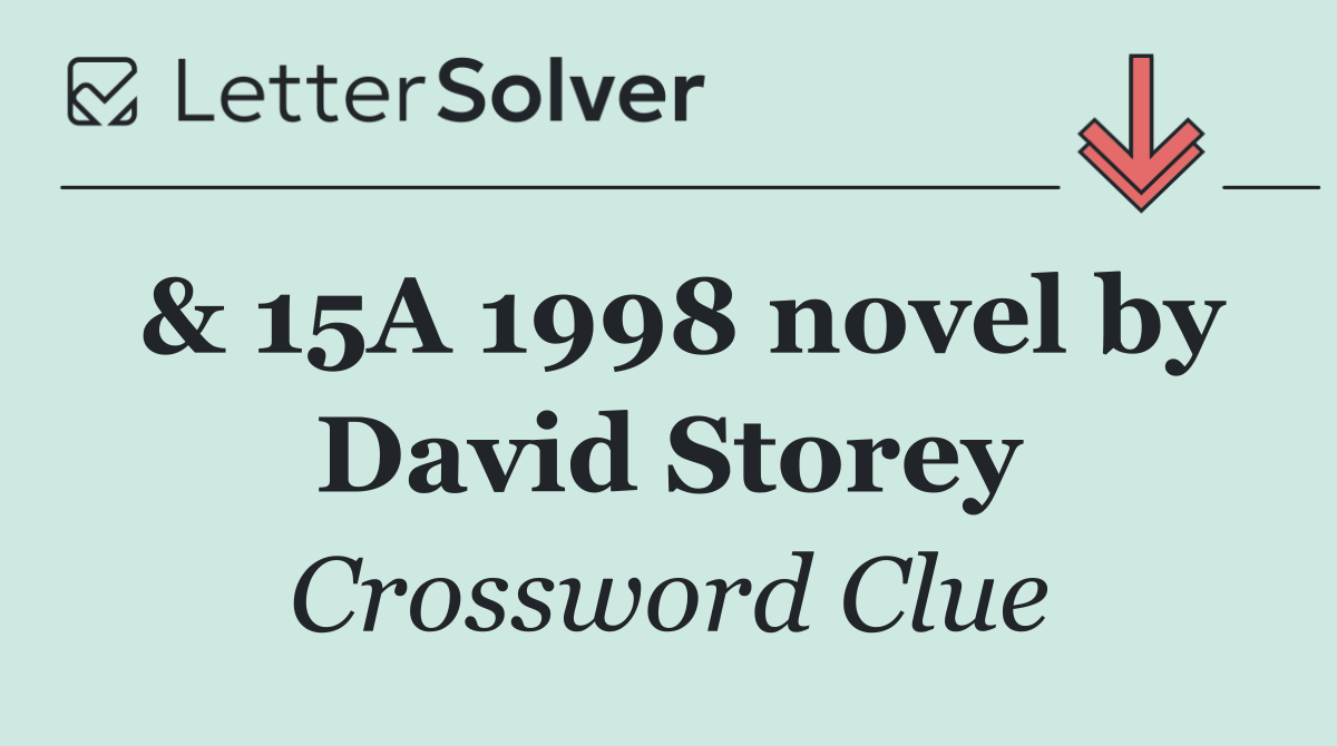 & 15A 1998 novel by David Storey