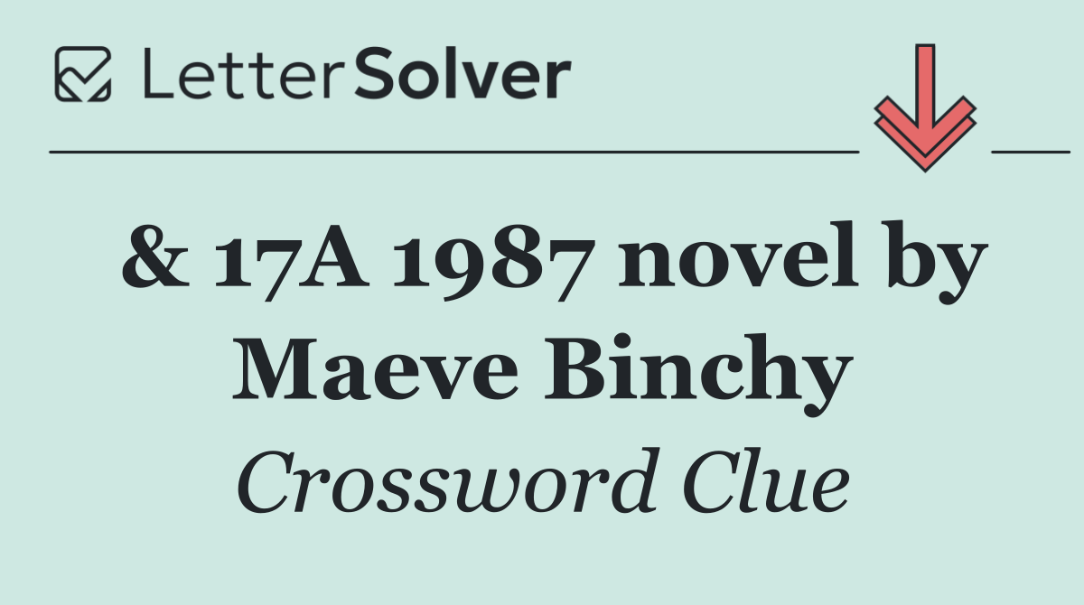& 17A 1987 novel by Maeve Binchy