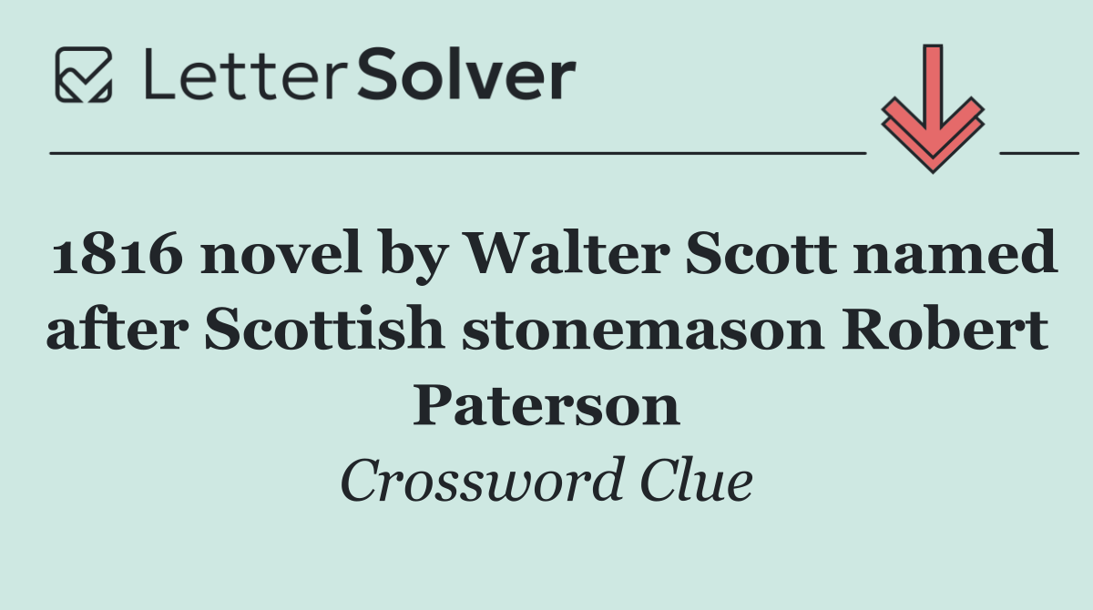 1816 novel by Walter Scott named after Scottish stonemason Robert Paterson