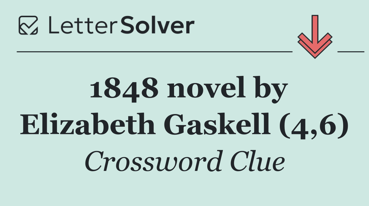 1848 novel by Elizabeth Gaskell (4,6)