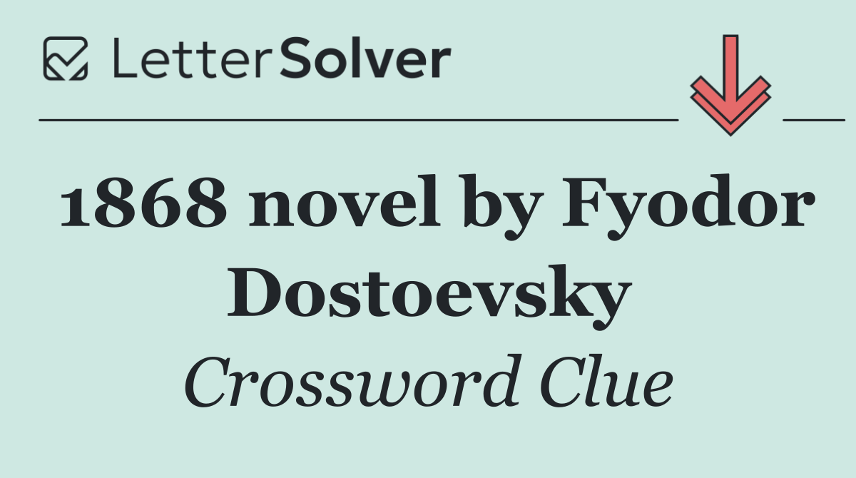 1868 novel by Fyodor Dostoevsky