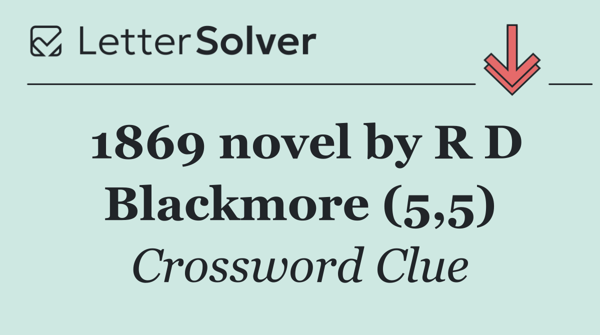 1869 novel by R D Blackmore (5,5)