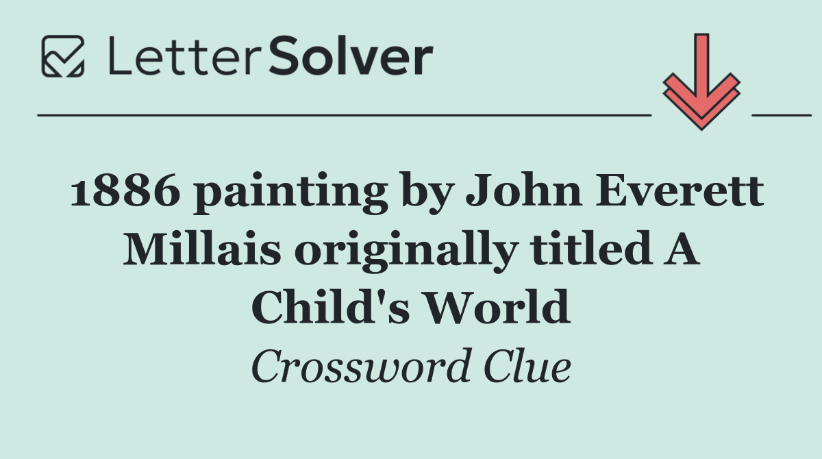 1886 painting by John Everett Millais originally titled A Child's World