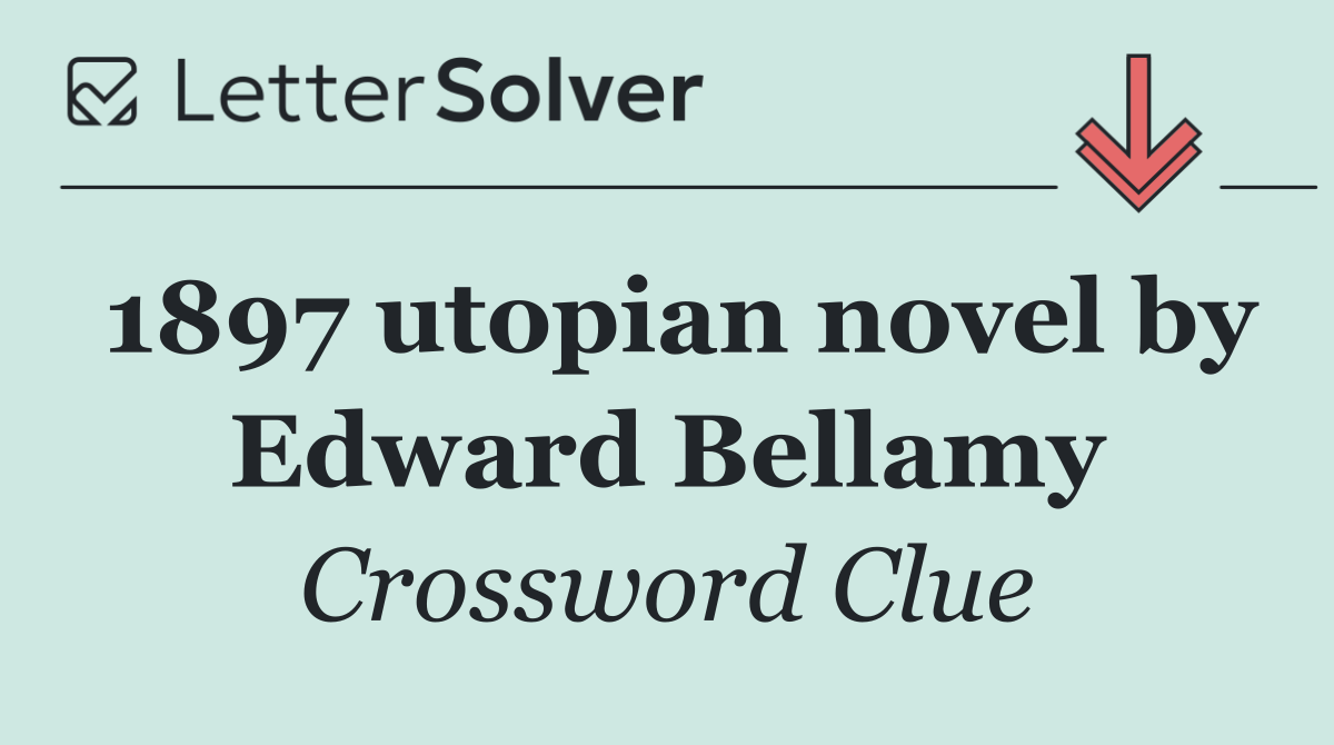 1897 utopian novel by Edward Bellamy