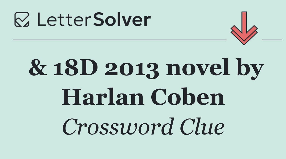& 18D 2013 novel by Harlan Coben